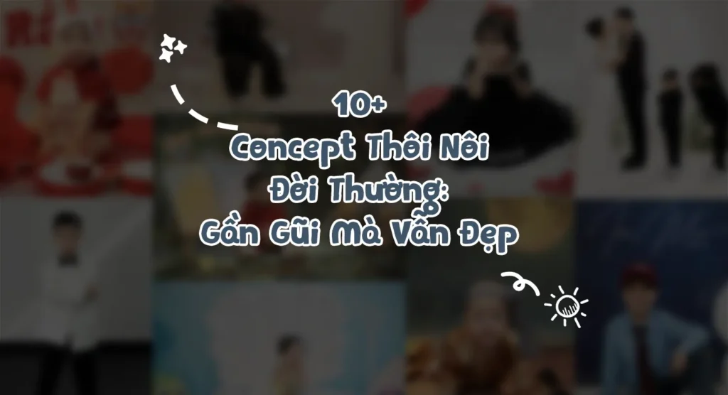10 concept thôi nôi đời thường đẹp gần gũi