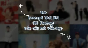 10 concept thôi nôi đời thường đẹp gần gũi